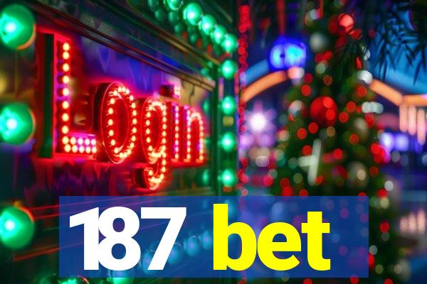 187 bet